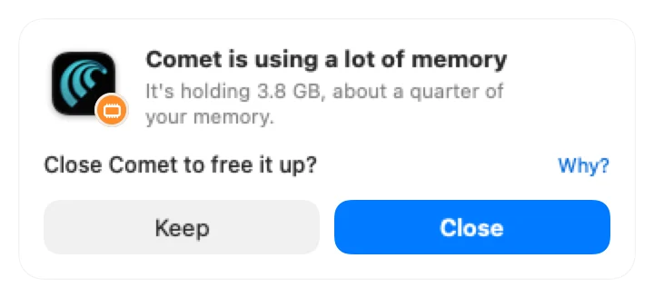 Safe to Quit card: Comet is using a lot of memory. It's holding 3.8 GB, about a quarter of your memory. Close Comet to free it up? Keep or Close.